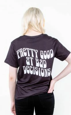 Tragic Beautiful Clothing Pretty Good At Bad Decisions T-Shirt